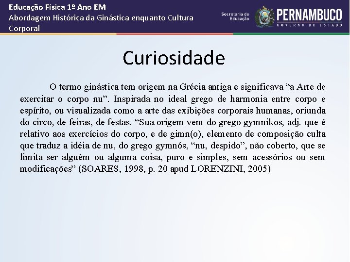 Educação Física 1º Ano EM Abordagem Histórica da Ginástica enquanto Cultura Corporal Curiosidade O