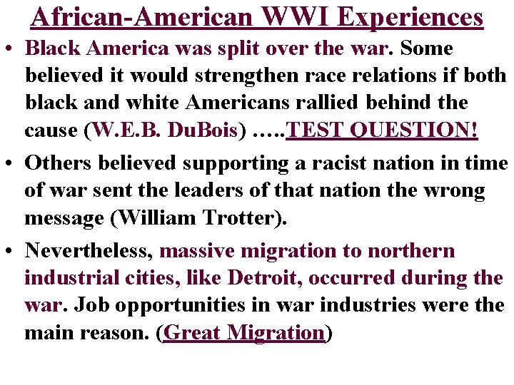 African-American WWI Experiences • Black America was split over the war. Some believed it