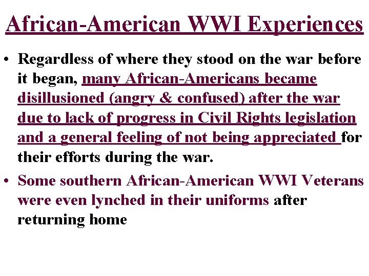 African-American WWI Experiences • Regardless of where they stood on the war before it