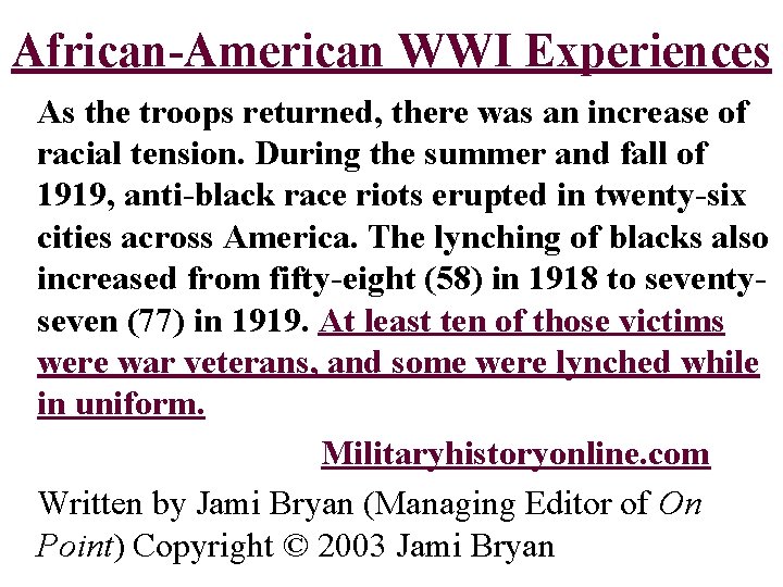 African-American WWI Experiences As the troops returned, there was an increase of racial tension.