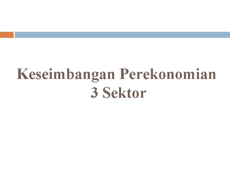 Keseimbangan Perekonomian 3 Sektor 