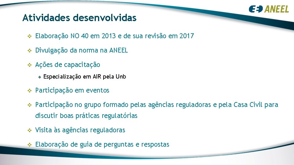 Atividades desenvolvidas v Elaboração NO 40 em 2013 e de sua revisão em 2017 Atividades desenvolvidas v Elaboração NO 40 em 2013 e de sua revisão em 2017