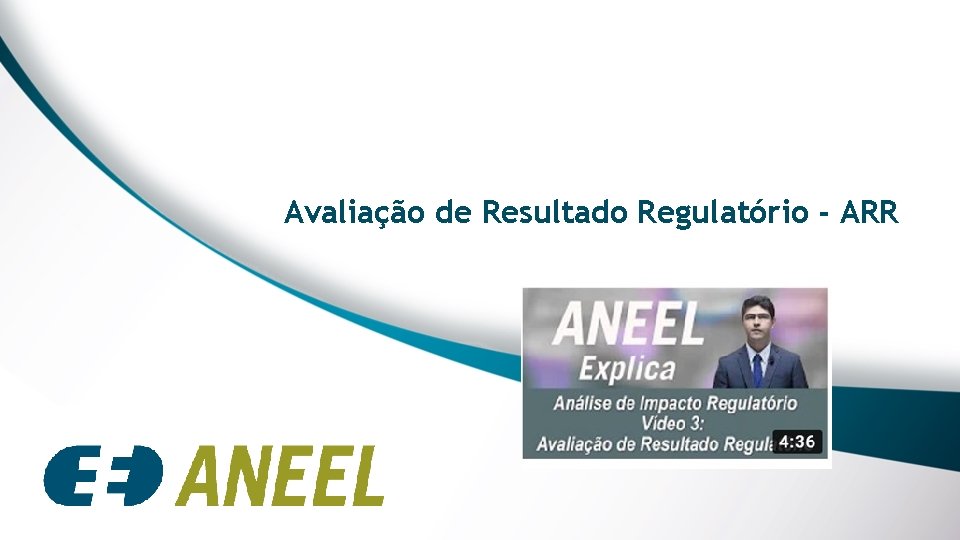 Avaliação de Resultado Regulatório - ARR Avaliação de Resultado Regulatório - ARR