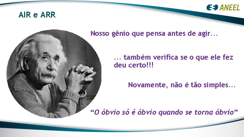AIR e ARR Nosso gênio que pensa antes de agir. . . também verifica AIR e ARR Nosso gênio que pensa antes de agir. . . também verifica