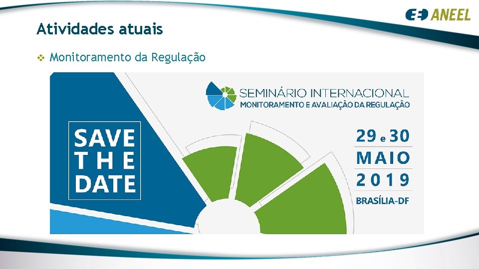 Atividades atuais v Monitoramento da Regulação Atividades atuais v Monitoramento da Regulação
