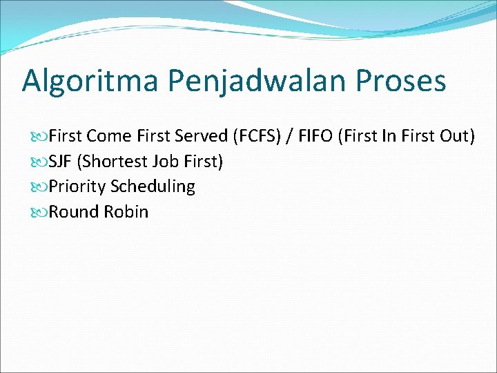 Algoritma Penjadwalan Proses First Come First Served (FCFS) / FIFO (First In First Out)