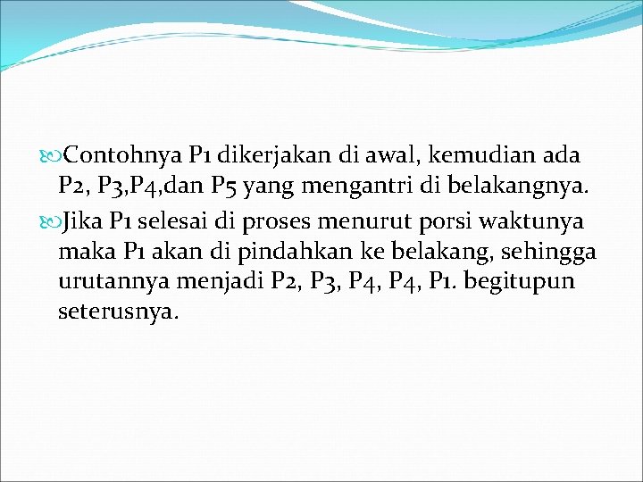  Contohnya P 1 dikerjakan di awal, kemudian ada P 2, P 3, P