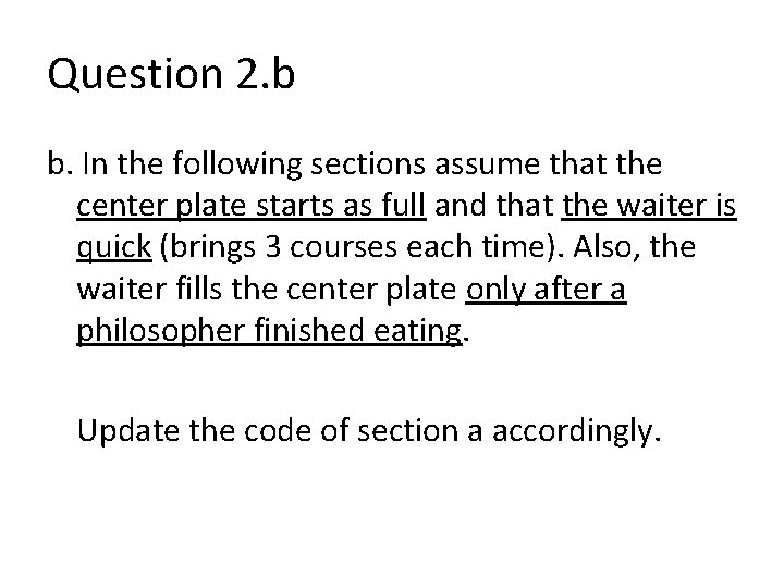 Question 2. b b. In the following sections assume that the center plate starts