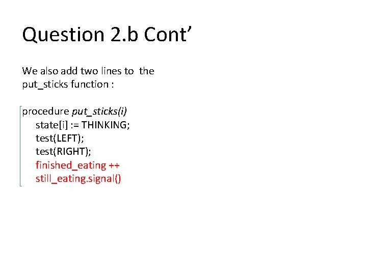 Question 2. b Cont’ We also add two lines to the put_sticks function :