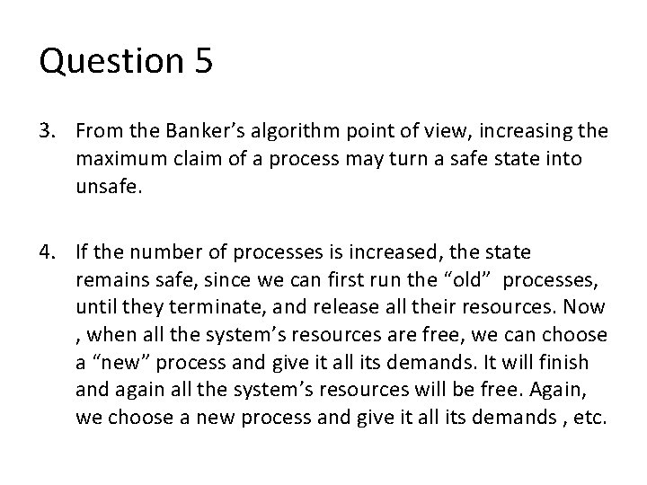 Question 5 3. From the Banker’s algorithm point of view, increasing the maximum claim