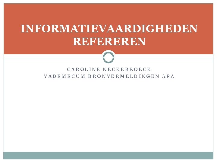 INFORMATIEVAARDIGHEDEN REFEREREN CAROLINE NECKEBROECK VADEMECUM BRONVERMELDINGEN APA 