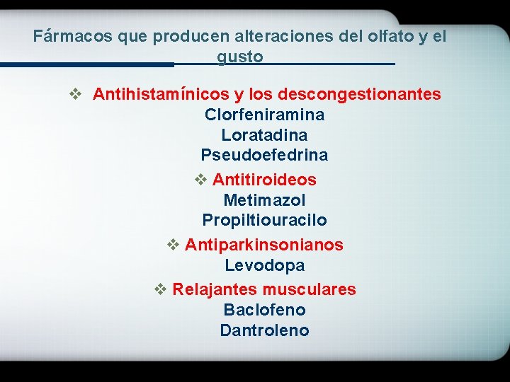 Fármacos que producen alteraciones del olfato y el gusto v Antihistamínicos y los descongestionantes