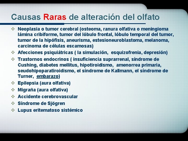 Causas Raras de alteración del olfato v Neoplasia o tumor cerebral (osteoma, ranura olfativa