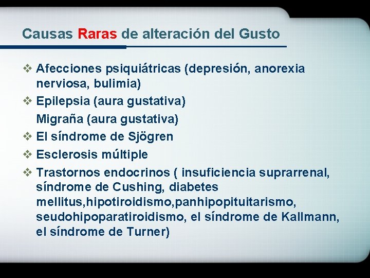 Causas Raras de alteración del Gusto v Afecciones psiquiátricas (depresión, anorexia nerviosa, bulimia) v