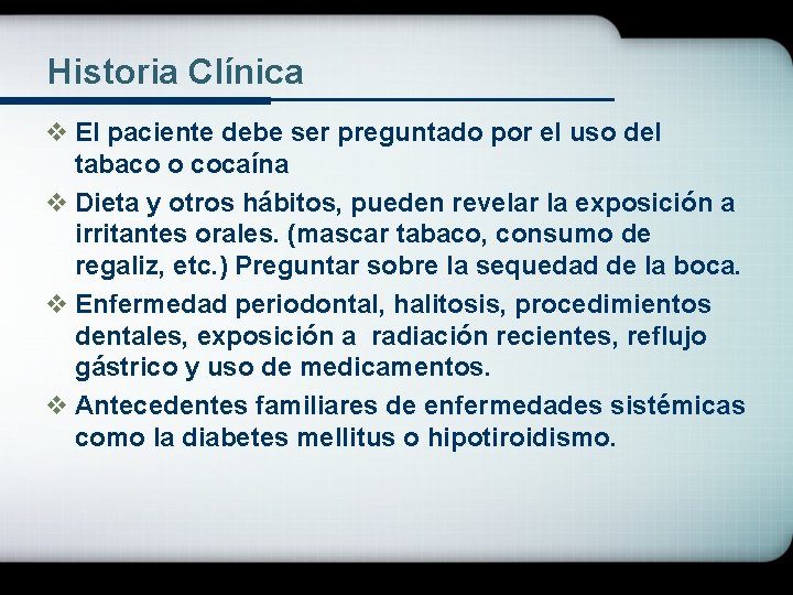 Historia Clínica v El paciente debe ser preguntado por el uso del tabaco o