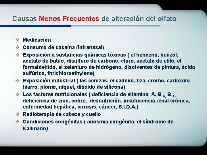 Causas Menos Frecuentes de alteración del olfato v Medicación v Consumo de cocaína (intranasal)