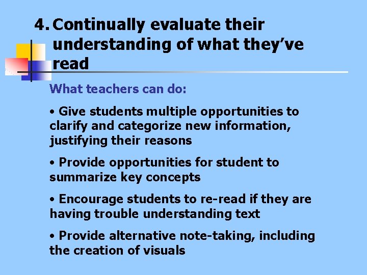 4. Continually evaluate their understanding of what they’ve read What teachers can do: •