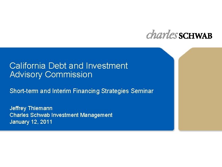 California Debt and Investment Advisory Commission Short-term and Interim Financing Strategies Seminar Jeffrey Thiemann