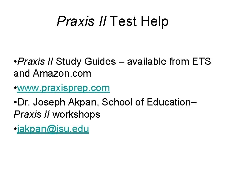 Praxis II Test Help • Praxis II Study Guides – available from ETS and