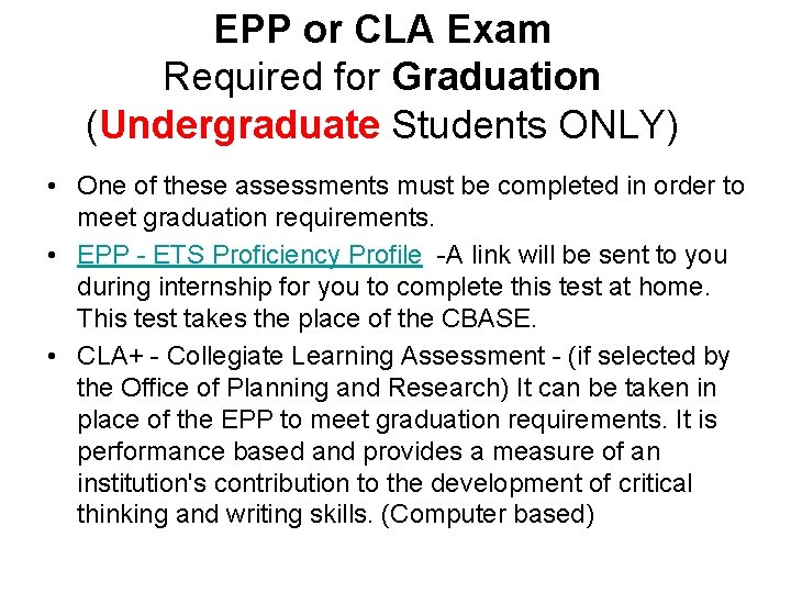 EPP or CLA Exam Required for Graduation (Undergraduate Students ONLY) • One of these
