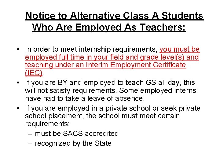  Notice to Alternative Class A Students Who Are Employed As Teachers: • In
