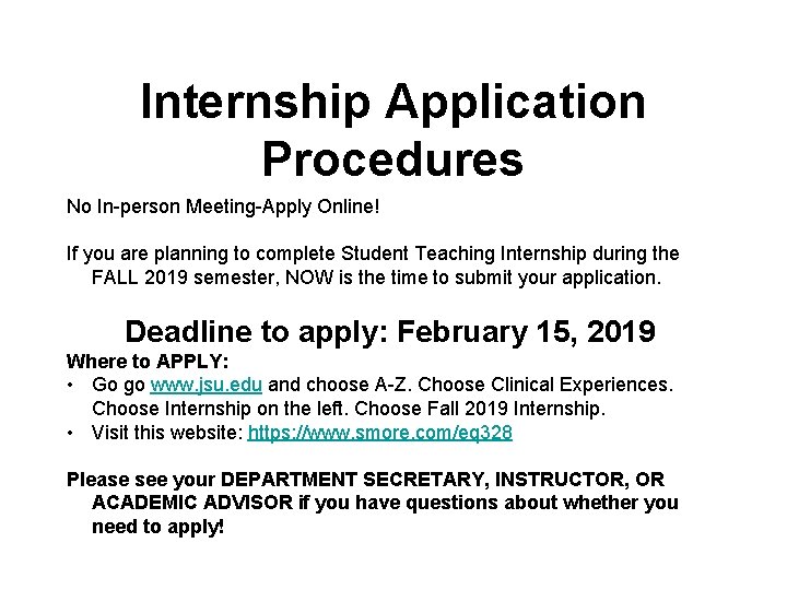 Internship Application Procedures No In-person Meeting-Apply Online! If you are planning to complete Student