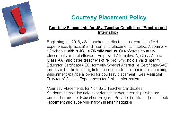  Courtesy Placement Policy Courtesy Placements for JSU Teacher Candidates (Practica and Internship) Beginning
