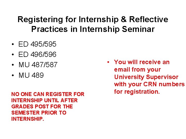Registering for Internship & Reflective Practices in Internship Seminar • • ED 495/595 ED