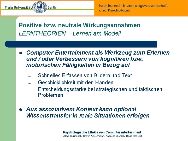 Positive bzw. neutrale Wirkungsannahmen LERNTHEORIEN - Lernen am Modell l Computer Entertainment als Werkzeug