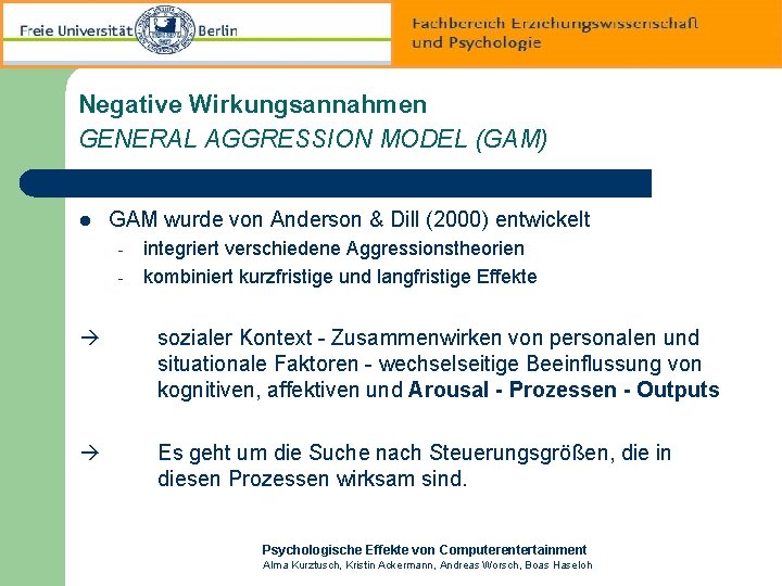 Negative Wirkungsannahmen GENERAL AGGRESSION MODEL (GAM) l GAM wurde von Anderson & Dill (2000)