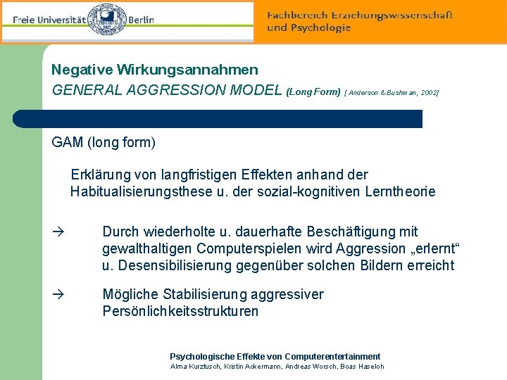 Negative Wirkungsannahmen GENERAL AGGRESSION MODEL (Long Form) [ Anderson & Bushman, 2002] GAM (long
