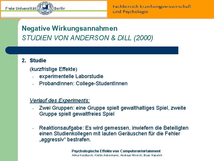 Negative Wirkungsannahmen STUDIEN VON ANDERSON & DILL (2000) 2. Studie (kurzfristige Effekte) - experimentelle
