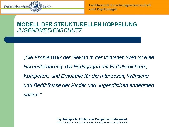 MODELL DER STRUKTURELLEN KOPPELUNG JUGENDMEDIENSCHUTZ „Die Problematik der Gewalt in der virtuellen Welt ist