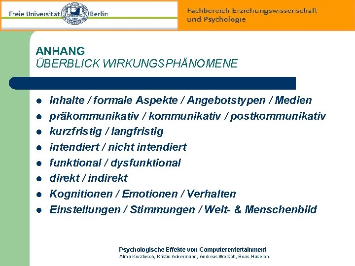 ANHANG ÜBERBLICK WIRKUNGSPHÄNOMENE l l l l Inhalte / formale Aspekte / Angebotstypen /