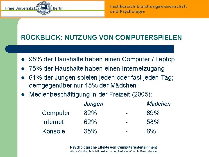 RÜCKBLICK: NUTZUNG VON COMPUTERSPIELEN l l 98% der Haushalte haben einen Computer / Laptop