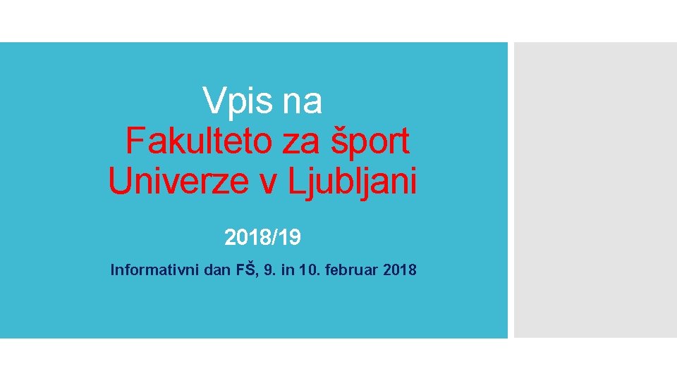 Vpis na Fakulteto za šport Univerze v Ljubljani 2018/19 Informativni dan FŠ, 9. in