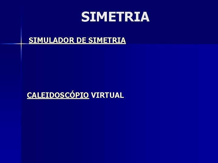 SIMETRIA SIMULADOR DE SIMETRIA CALEIDOSCÓPIO VIRTUAL 