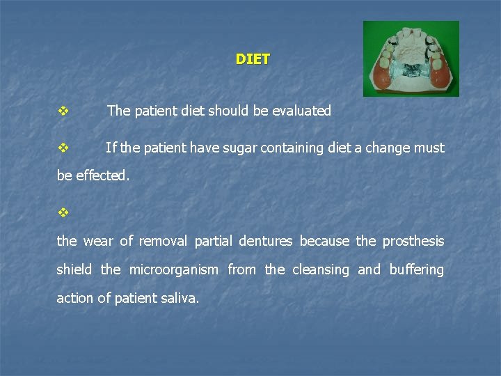 DIET v The patient diet should be evaluated v If the patient have sugar