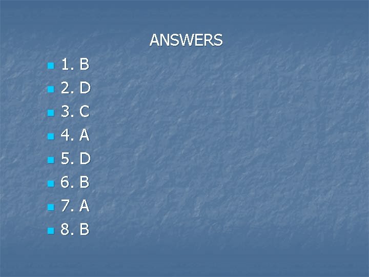 ANSWERS n n n n 1. B 2. D 3. C 4. A 5.