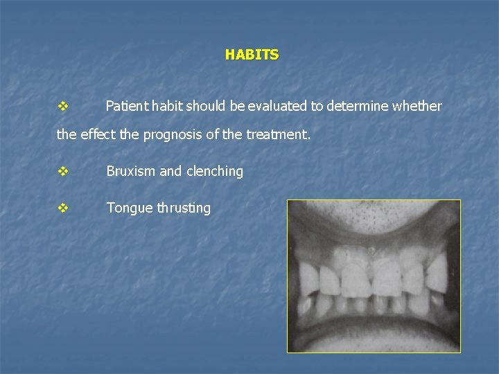 HABITS v Patient habit should be evaluated to determine whether the effect the prognosis