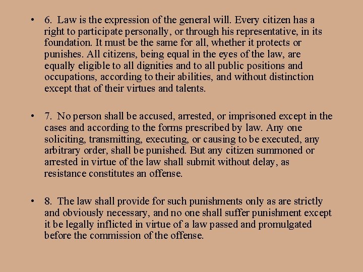  • 6. Law is the expression of the general will. Every citizen has