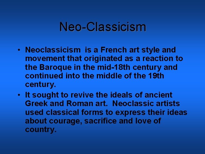 Neo-Classicism • Neoclassicism is a French art style and movement that originated as a