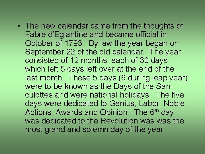  • The new calendar came from the thoughts of Fabre d’Eglantine and became