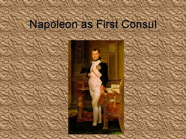 Napoleon as First Consul 