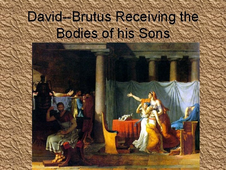 David--Brutus Receiving the Bodies of his Sons 