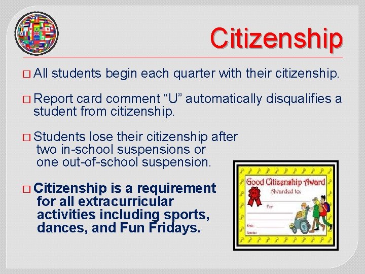 Citizenship � All students begin each quarter with their citizenship. � Report card comment