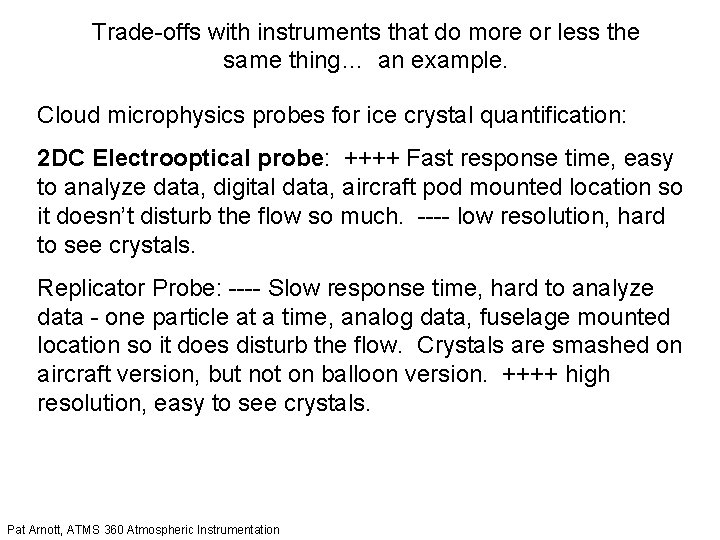 Trade-offs with instruments that do more or less the same thing… an example. Cloud