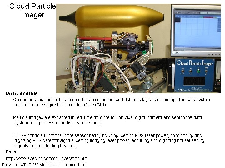 Cloud Particle Imager DATA SYSTEM Computer does sensor-head control, data collection, and data display