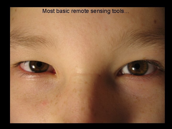 Most basic remote sensing tools… Pat Arnott, ATMS 360 Atmospheric Instrumentation 