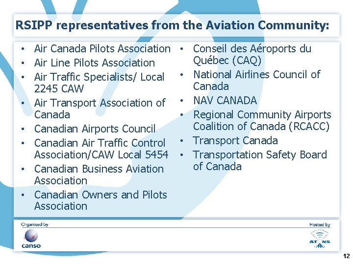 RSIPP representatives from the Aviation Community: • Air Canada Pilots Association • Air Line
